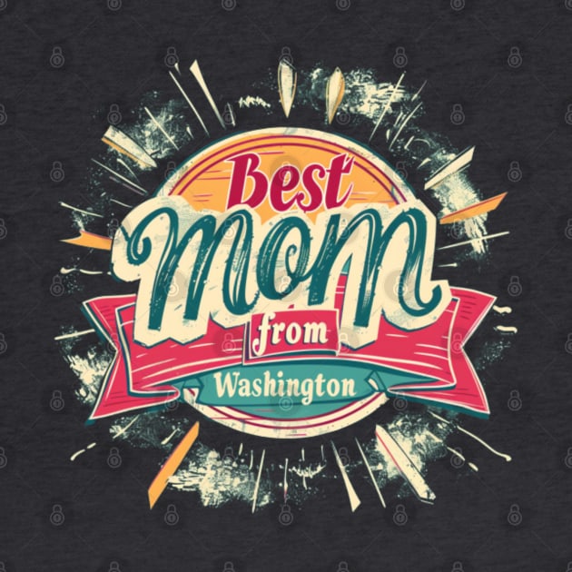 Best Mom From WASHINGTON , mothers day USA, presents gifts by Pattyld